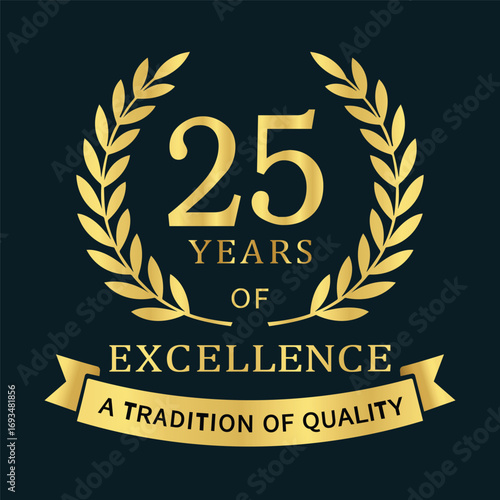  Premium 25‑year anniversary emblem featuring a gold laurel wreath, “25 Years of Excellence” typography, and a ribbon reading “A Tradition of Quality,” ideal for branding, packaging, certificates