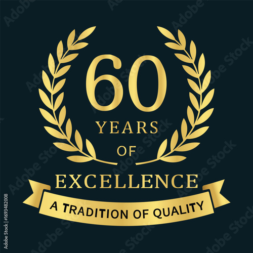  Premium 60‑year anniversary emblem featuring a gold laurel wreath, “60 Years of Excellence” typography, and a ribbon reading “A Tradition of Quality,” ideal for branding, packaging, certificates