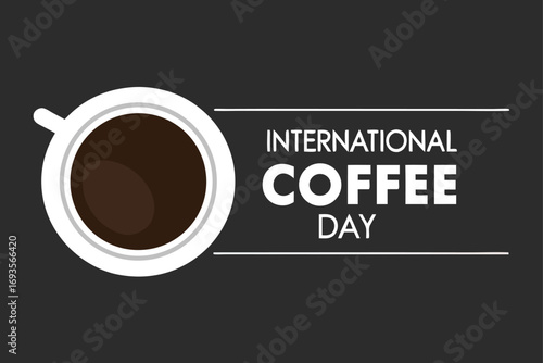 International Coffee Day text with a coffee cup Keywords: coffee, cup, international, day, text
