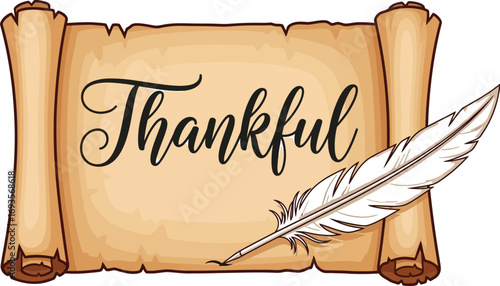 Thankful message on parchment scroll with feather quill for thanksgiving holiday