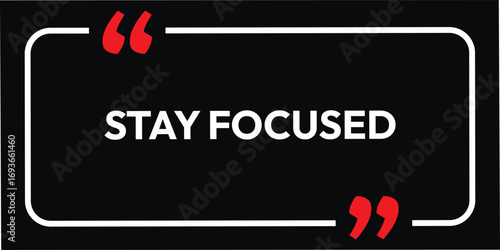 Stay Focused. Short Quotes. Motivation T-Shirt text design. Vector black background. editable art work. 
