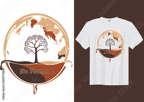 No Planet B – Climate Change Awareness, Save Earth, Eco-Friendly Environmental Slogan T-Shirt Design 