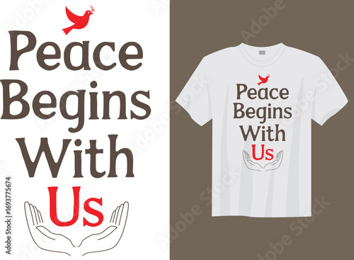 World Begins With Us – September 21 International Day of Peace, Anti-War Slogan Typography T-Shirt Design