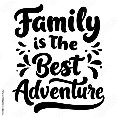 Family Is The Best Adventure Quote Vector