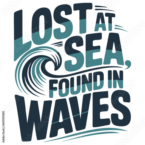 Lost At Sea Found In Waves Typography