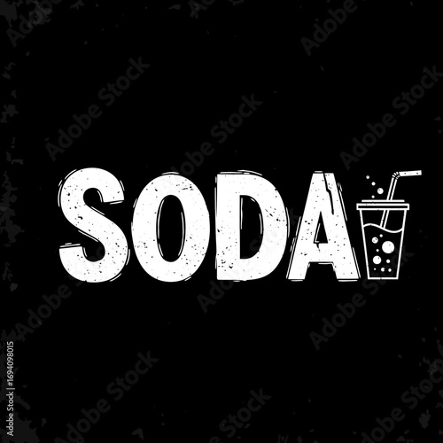 Graphic design featuring the word "SODA" in white distressed font with a drink icon on a black background.