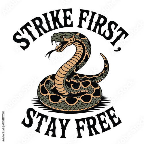 Aggressive cobra snake illustration with "Strike First, Stay Free" motto; perfect for apparel, posters, and edgy designs.