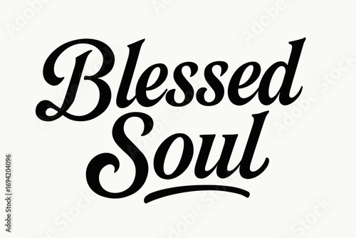 Blessed Soul bold vintage calligraphy smooth curves balanced composition clear readable letters consistent style none horizontal balanced layout clean white background vector look high.
