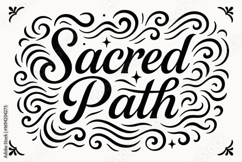 Sacred Path elegant calligraphy lettering smooth curves balanced composition clear readable letters consistent style surrounded by abstract waves swirls and star shapes centered with corner.