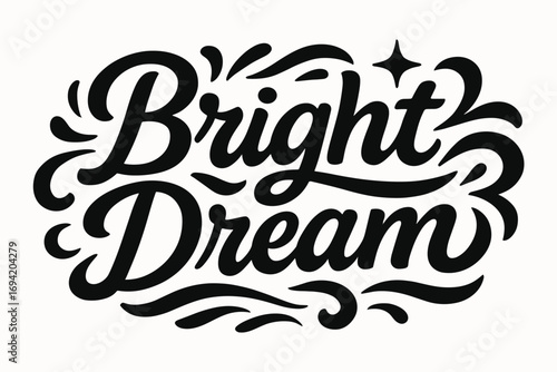 Bright Dream modern hand lettering smooth curves balanced composition clear readable letters consistent style surrounded by abstract waves swirls and star shapes horizontal balanced layout.