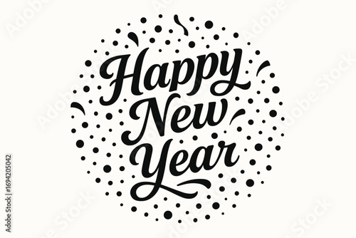 Happy New Year bold vintage calligraphy smooth curves balanced composition clear readable letters consistent style surrounded by festive confetti and dots circular frame composition clean.