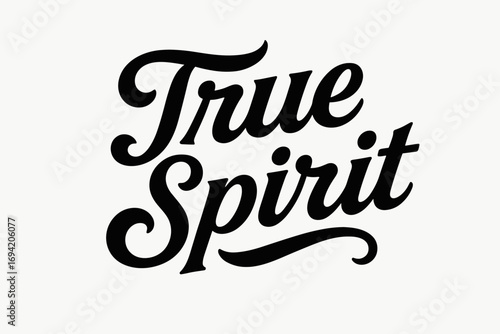 True Spirit bold vintage calligraphy smooth curves balanced composition clear readable letters consistent style none horizontal balanced layout clean white background vector look high.