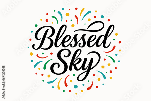 Blessed Sky elegant calligraphy lettering smooth curves balanced composition clear readable letters consistent style surrounded by festive confetti and dots circular frame composition clean.