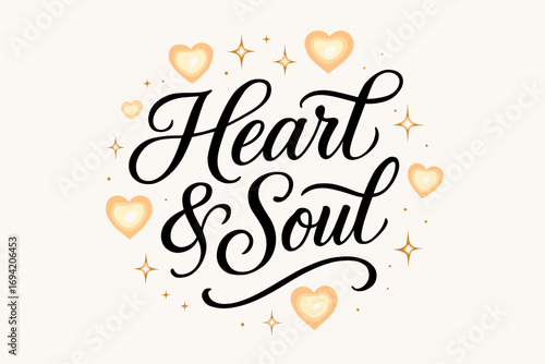 Heart & Soul elegant calligraphy lettering smooth curves balanced composition clear readable letters consistent style surrounded by glowing hearts and romantic sparkles circular frame.