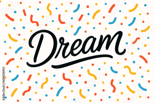 Dream Light modern hand lettering smooth curves balanced composition clear readable letters consistent style surrounded by festive confetti and dots diagonal decorative composition clean.