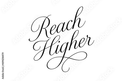Reach Higher thin line calligraphy smooth curves balanced composition clear readable letters consistent style none diagonal decorative composition clean white background vector look high.