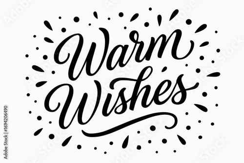 Warm Wishes elegant calligraphy lettering smooth curves balanced composition clear readable letters consistent style surrounded by festive confetti and dots diagonal decorative composition.
