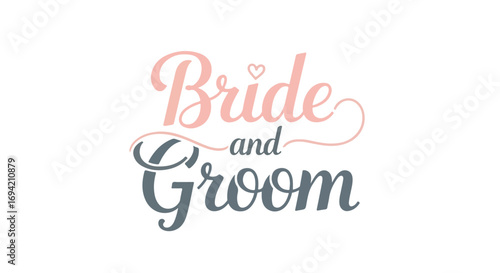 Elegant wedding typography displaying 'Bride and Groom' in soft hues and charming fonts, conveying love