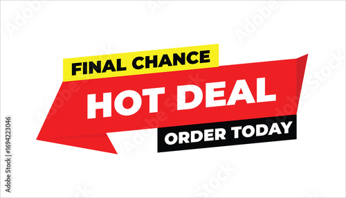 HOT DEAL FINAL CHANCE ORDER TODAY SALE BANNER