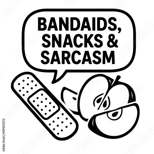 Bandaids, Snacks & Sarcasm: The ultimate daily survival kit. This witty, relatable design perfectly blends practical preparedness for minor scrapes and hunger pangs with sharp, engaging humor. Truly i