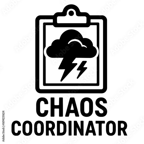 Chaos Coordinator Humorous Job Title Design: Clipboard with Storm Cloud & Lightning Bolts Icon. Perfect for Moms, Dads, Teachers, Managers, Event Planners, or Anyone Taming Daily Pandemonium. Funny & 