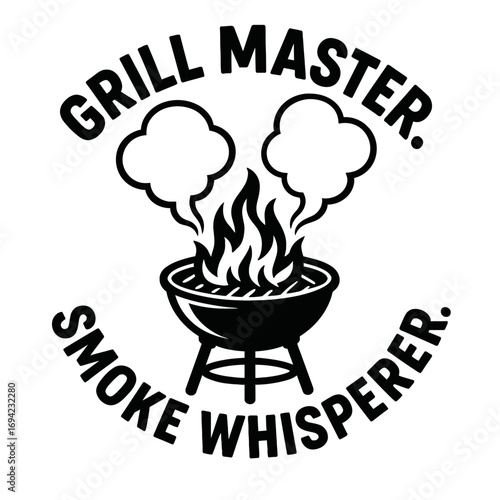 Grill Master Smoke Whisperer BBQ Expert Design for Pitmasters & Outdoor Cooking Enthusiasts. Perfect for Summer Grilling, Father's Day, and Backyard Parties. Funny Grill Lover Apparel & Accessories Gi