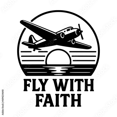 Vintage Propeller Airplane Flying Over Sunset Waters Emblem – Inspiring 'Fly With Faith' Design for Aviators, Dreamers, & Believers. Classic Aviation Art, Retro Travel, Spiritual Journey SVG/PNG