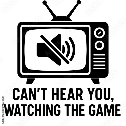 Ultimate Game Day Focus: Humorous Retro TV Mute Icon Design for Dedicated Sports Fans & Gamers Prioritizing the Match Over Anything Else – Perfect for Enthusiasts Ignoring Distractions to Enjoy Every 