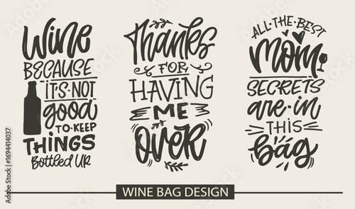 Set hand drawn doodle lettering quote about alcohol - for wine Bag. Lettering for t-shirt design, mug print, bag print, clothes fashion. 100% hand drawn vector image.