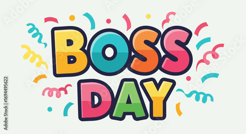 Festive 'Boss Day' typography in bright colors surrounded by celebratory confetti and streamers.