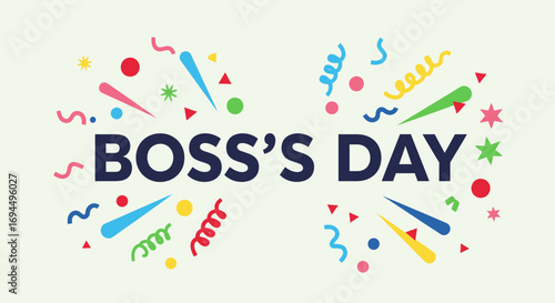 Festive "BOSS'S DAY" text surrounded by colorful confetti and streamers, celebrating appreciation for leaders.