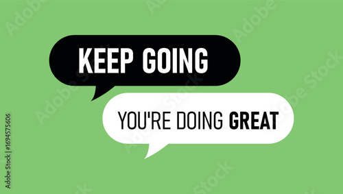 keep going and you're doing great message in bold black and white speech bubbles on green background used for onboarding
