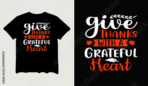 Give thanks with a grateful heart t-shirt design for t-shirt quotes or poster svg printable cut file