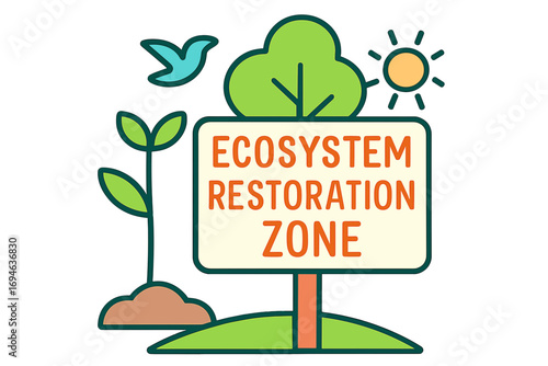 Ecosystem restoration zone sign with tree, plant, sun, and bird  