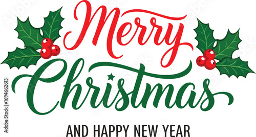 Merry Christmas and happy new year typography with holly decoration