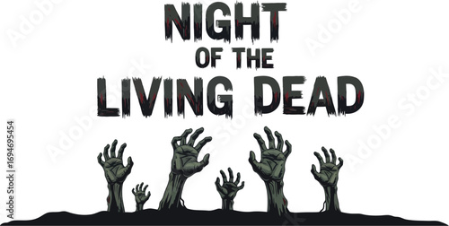 Zombie hands emerge from ground with 'Night of the Living Dead' text