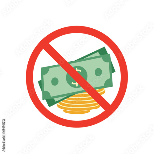 Prohibition of Money Transactions Symbol with Dollar Bills and Golden Coin Stack