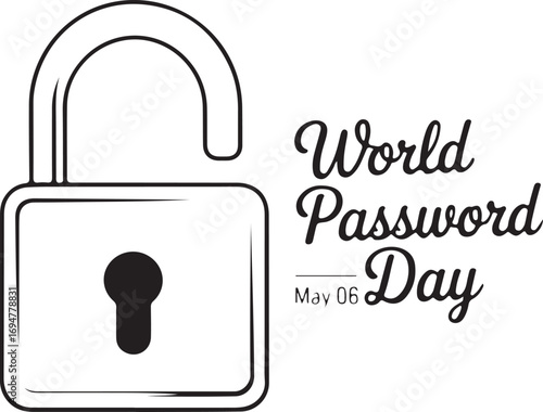 Open padlock and World Password Day May 06 text in black and white unlocked security