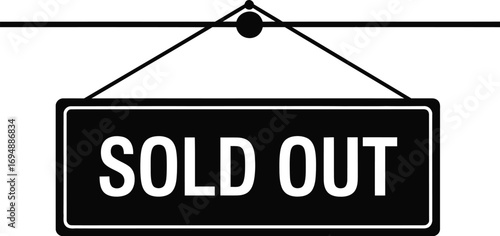 Black and white sign with "SOLD OUT" text hanging on a wire, signaling unavailability.