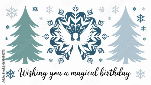 Wishing you a magical birthday with festive trees and snowflakes