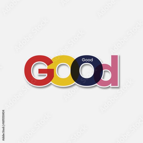A vibrant and colorful typographic design spells out Good, evoking a sense of positivity, optimism, and encouragement in a simple yet impactful visual.