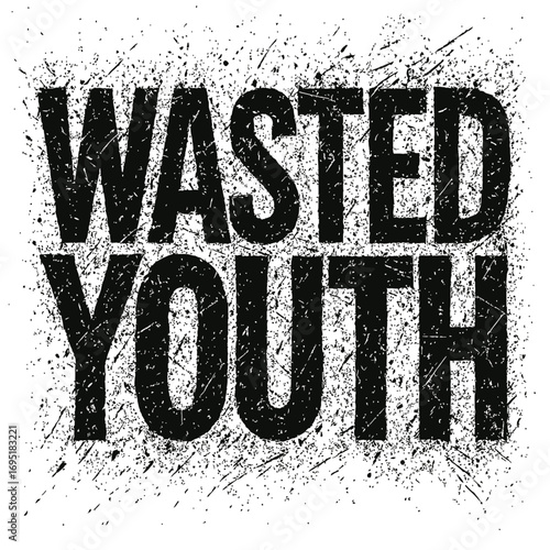 Wasted Youth" bold distressed black font graphic with an energetic ink splatter texture. Perfect for punk rock rebellion, grunge aesthetic, street art vibes, and a strong anti-establishment youth cult