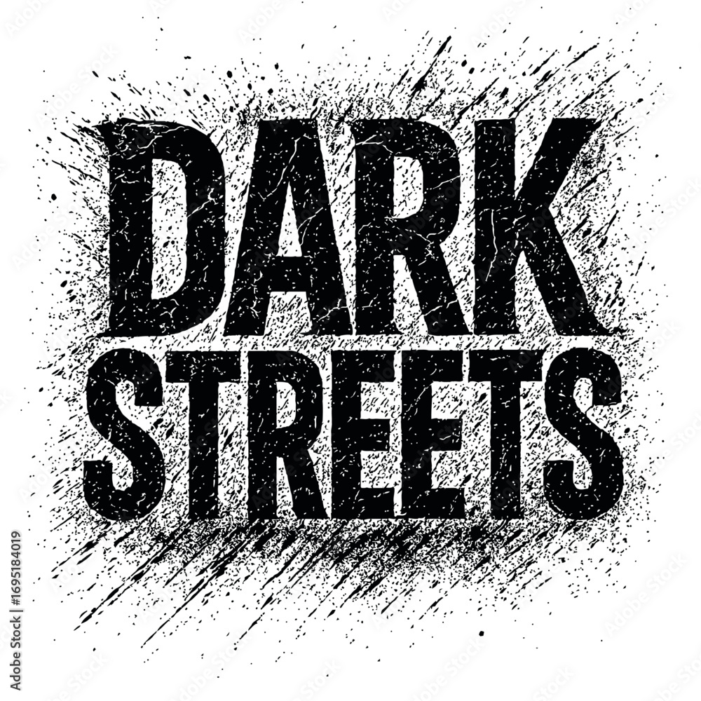 Fototapeta premium Striking 'DARK STREETS' text, showcasing an intense distressed grunge effect with dynamic ink splatters on a stark white background, perfect for urban-themed designs, edgy branding, music album art, s