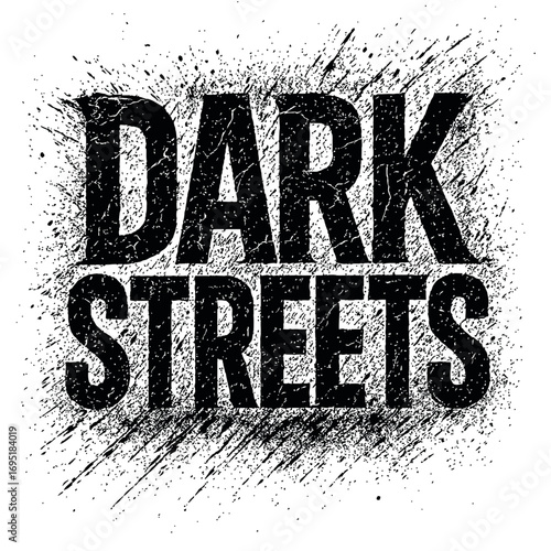 Striking 'DARK STREETS' text, showcasing an intense distressed grunge effect with dynamic ink splatters on a stark white background, perfect for urban-themed designs, edgy branding, music album art, s