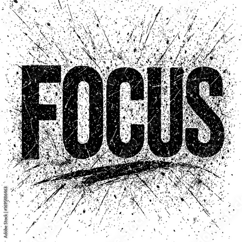 Distressed 'FOCUS' text, black grunge splatter on white background, symbolizing concentration, determination, and clear purpose. Ideal for motivational art and branding. A powerful, high-contrast grap