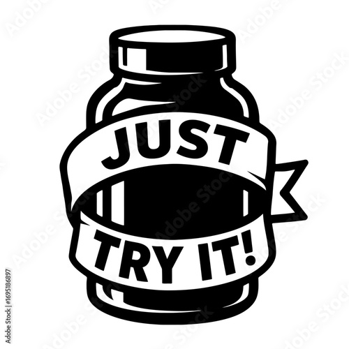 Monochromatic 'JUST TRY IT!' bold design featuring a sleek black bottle with a prominent white banner. This motivational emblem is perfect for marketing new products, supplements, or any item encourag