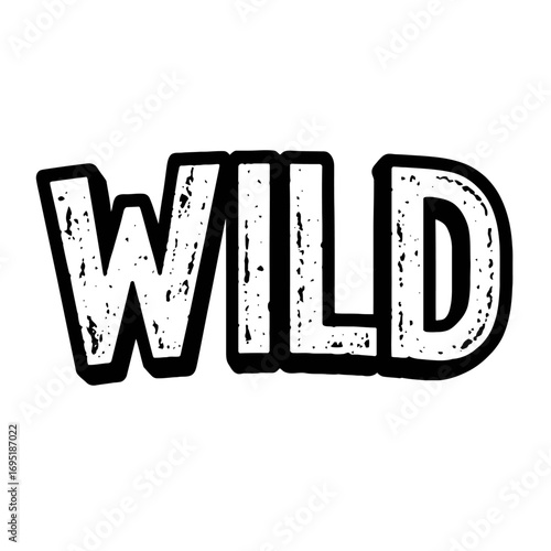 "WILD" Text Graphic: Distressed Grunge Style in Bold Black & White. Perfect for Untamed Spirit, Freedom, Adventure, Nature, Raw Aesthetics. An Edgy, Vintage, Modern, Powerful Design Element for Expres