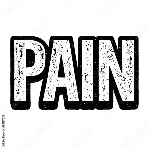 Distressed 'PAIN' Text Design Vector Art with Grunge Aesthetic Typography – Bold Black Outline and Speckled White Fill – Vintage Textured Word for Concepts of Suffering, Discomfort, Anguish, and Hards