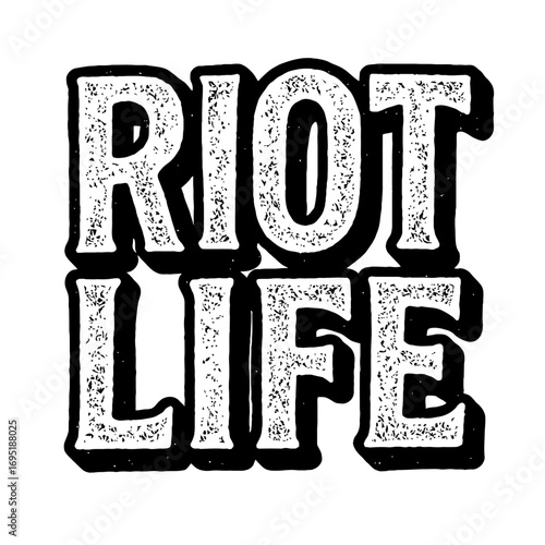 "RIOT LIFE" bold, distressed, grunge typography artwork. A rebellious, punk rock, counter-culture graphic perfect for urban streetwear and protest themes. Embodying anarchic freedom, vibrant energy, a