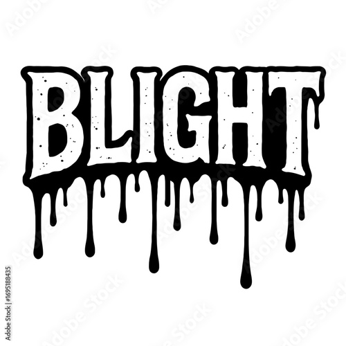 BLIGHT" text graphic with distressed white letters outlined in black, featuring a grungy, speckled texture and impactful, melting black drip effect. Perfect for dark aesthetic designs, street art, hor